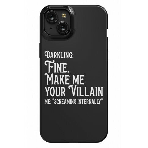 Make Me Your Villain Phone Case